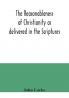 The reasonableness of Christianity as delivered in the Scriptures