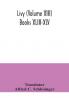 Livy (Volume XIII) Books XLIII-XLV