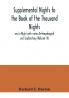 Supplemental Nights to the Book of the Thousand Nights and a Night with notes Anthropological and Explanatory (Volume IV)