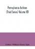 Pennsylvania archives (Third Series) Volume XX