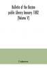 Bulletin of the Boston public Library January 1882 (Volume V)
