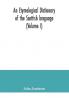 An etymological dictionary of the Scottish language (Volume I)