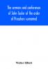 The sermons and conferences of John Tauler of the order of Preachers surnamed The Illuminated Doctor; being his spiritual doctrine