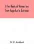 A text-book of Roman law from Augustus to Justinian
