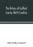 The history of Guilford County North Carolina