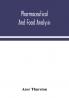 Pharmaceutical and food analysis a manual of standard methods for the analysis of oils fats and waxes and substances in which they exist; together with allied products
