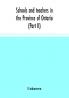 Schools and teachers in the Province of Ontario (Part II) Secondary Schools Teachers' Colleges and Technical Institutes November 1957