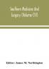 Southern medicine and surgery (Volume CVI)