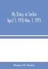 My Diary in Serbia: April 1 1915-Nov. 1 1915