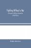 Fighting Without a War: An Account of Military Intervention in North Russia
