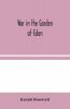 War In The Garden Of Eden