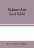 The Leicestershires Beyond Baghdad