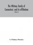 The Whitney family of Connecticut and its affiliations