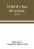 The book of Ser Marco Polo the Venetian concerning the kingdoms and marvels of the East (Volume I)