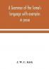 A grammar of the Somali language with examples in prose and verse and an account of the Yibir and Midgan dialects