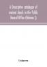 A descriptive catalogue of ancient deeds in the Public Record Office (Volume I)