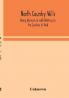 North Country Wills; Being Abstracts of wills Relating to the Counties of York Nottingham Northumberland Cumberland and Westorland at Somerset House and Lambeth Place 1383 to 1558