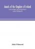 Annals of the Kingdom of Ireland by the Four Masters from the Earliest Period to the Year 1616 (Volume IV)