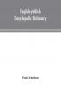 English-Yiddish encyclopedic dictionary; a complete lexicon and work of reference in all departments of knowledge. Prepared under the editorship of Paul Abelson