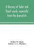 A glossary of Tudor and Stuart words especially from the dramatists