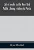 List of works in the New York Public Library relating to Persia
