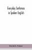 Everyday Sentences In Spoken English In Phonetic Transcription With Intonation Marks (For The Use Of Foreign Students)