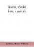 Sakuntala a Sanskrit drama in seven acts; the Deva-Nagari recension of the Text Notes Critical and Explanatory