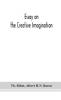 Essay on the creative imagination