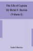 The life of Captain Sir Richd F. Burton (Volume I)