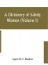 A dictionary of saintly women (Volume I)