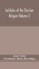 Institutes of the Christian religion (Volume I)