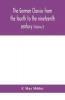 The German classics from the fourth to the nineteenth century; with biographical notices translations into modern German and notes (Volume I)