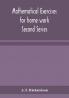 Mathematical exercises for home work Second Series