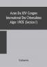 Actes Du XIV Congres International Des Orientalistes Alger 1905 (Section I)