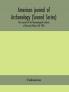 American journal of archaeology (Second Series) The Journal of the Archaeological Institute of America (Volume IX) 1905