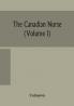 The Canadian nurse (Volume I)
