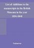 List of Additions to the manuscripts in the British Museum in the year 1836-1840