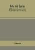 Notes and queries; A Medium of Intercommunication for Literary Men General Readers Ninth Series (Volume II)