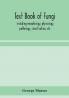 Text book of fungi including morphology physiology pathology classification etc