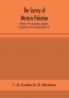 The survey of western Palestine : memoirs of the topography orography hydrography and archaeology (Volume III)