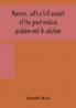 Memoirs with a full account of the great malaria problem and its solution