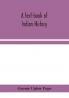 A text-book of Indian history; with geographical notes genealogical tables examination questions and chronological biographical geographical and general indexes