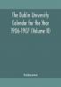 The Dublin University Calendar for the Year 1906-1907 (Volume II)
