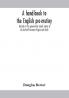 A hand-book to the English pre-mutiny records in the government record rooms of the United Provinces of Agra and Oudh