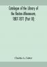Catalogue of the Library of the Boston Athenaeum 1807-1871 (Part III)