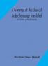 A grammar of the classical Arabic language Translated and Compiled From The Works Of The Most Approved Native or Naturalized Authorities Part II The Verb and Part III The Particle