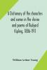 A dictionary of the characters and scenes in the stories and poems of Rudyard Kipling 1886-1911