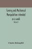 Turning and mechanical manipulation intended as a work of general reference and practical instruction on the lathe and the various mechanical pursuits followed by amateurs (Volume I)