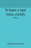 The Organon or Logical treatises of Aristotle. With introduction of Porphyry. Literally translated with notes syllogistic examples analysis and introduction (Volume I)
