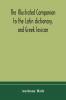 The illustrated companion to the Latin dictionary and Greek lexicon